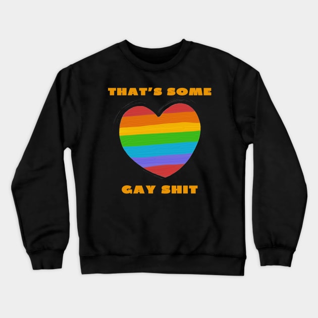 That's some gay shit funny Crewneck Sweatshirt by IOANNISSKEVAS